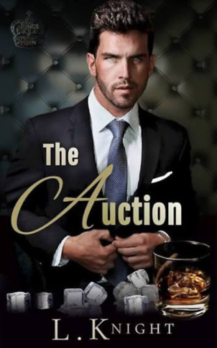 L. Knight - The Auction - Kings of Ruin: Book One