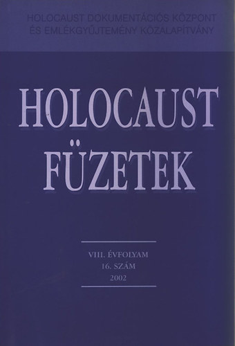 Holocaust fzetek 16. (VIII. vfolyam, 2002)