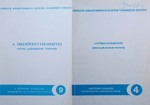Szerk.: Dr. Jankó Lajos - 2 db kertészettudományi kötet: A gyümölcstermesztés szakmai gyakorlatainak útmutatója + A dísznövénytermesztés szakmai gyakorlatainak útmutatója