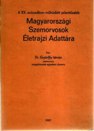 Dr. Gy�rffy Istv�n - Magyarorsz�gi Szemorvosok �letrajzi adatt�ra