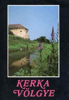 Lackner L�szl�  (szerk.) - Kerka v�lgye