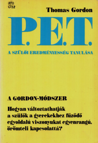 Dr. Thomas Gordon - P.E.T. (A szli eredmnyessg tanulsa)