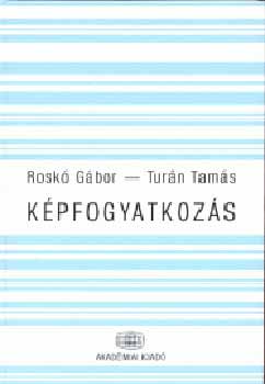 Tur�n Tam�s; Rosk� G�bor - K�pfogyatkoz�s