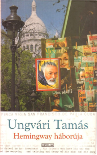 Ungvári Tamás - Hemingway háborúja (Kalandregény)