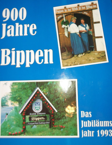Gemeinde Bippen - 900 Jahre Bippen. Das Jubilumsjahr 1993