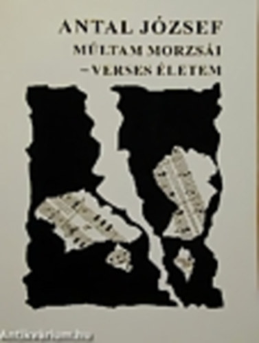 Antal Jzsef - Mltam morzsi-verses letem