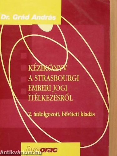 Gr�d Andr�s - K�zik�nyv a strasbourgi emberi jogi �t�lkez�sr�l