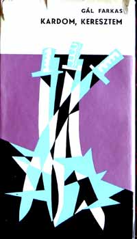 G�l Farkas - Kardom, keresztem