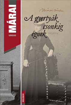 M�rai S�ndor - A gyerty�k csonkig �gnek - k�t�tt