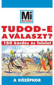 Rabi va  (szerk.) - Tudod-e a vlaszt?  - A kzpkor