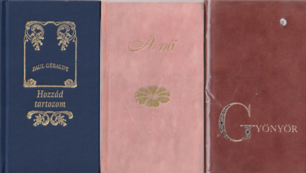 Lengyel Tamás, Sediánszky János Paul Géraldy (szerk.) - 3 db szerelmes verses kötet ( együtt ) 1. Gyönyör, 2. A nő, 3. Hozzád tartoztom