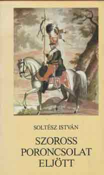 Soltsz Istvn - Szoross poroncsolat eljtt