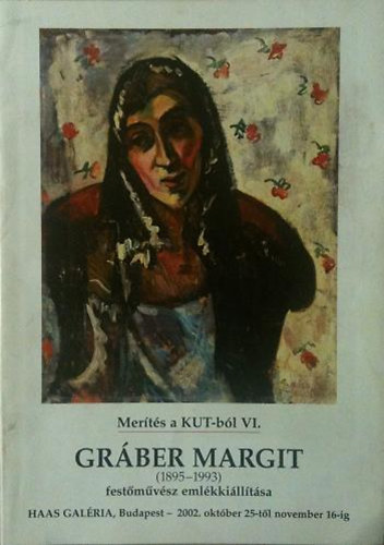 Grber Margit (1895-1993) festmvsz emlkkilltsa Haas Galria2002