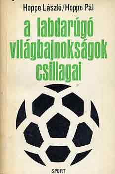Hoppe Lszl -Hoppe Pl - A labdarg vilgbajnoksgok csillagai