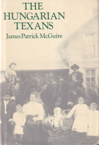 James Patrick McGuire - The Hungarian Texans