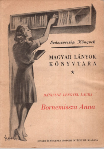 Dnieln Lengyel Laura - Bornemissza Anna - Magyar Lnyok Knyvtra ( Szzszorszp Knyvek )