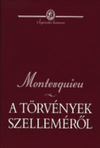 Montesquieu - A trvnyek szellemrl