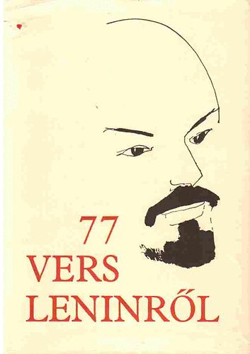 Csala K�roly  (szerk.) - 77 vers Leninr�l