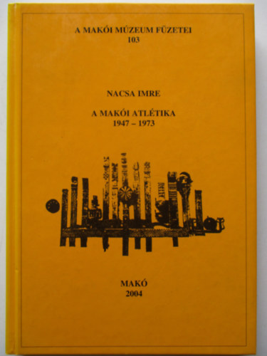 Nacsa Imre - A maki atltika (1947-1973)