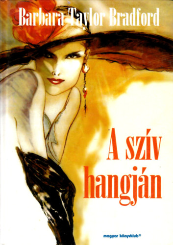 Barbara Taylor Bradford - A sz�v hangj�n