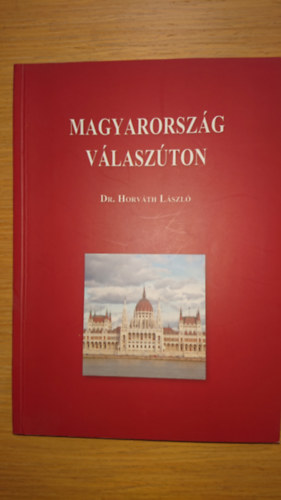 Dr. Horváth László - Magyarország válaszúton