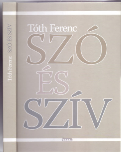 Tth Ferenc - Sz s szv - Npkltszeti rsok balladkrl, npdalokrl s szerelmi szoksokrl