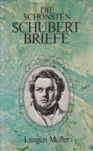 Die Schnsten Schubert Briefe