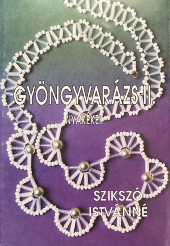 Sziksz Istvnn - Gyngyvarzs II.: Nyakkek
