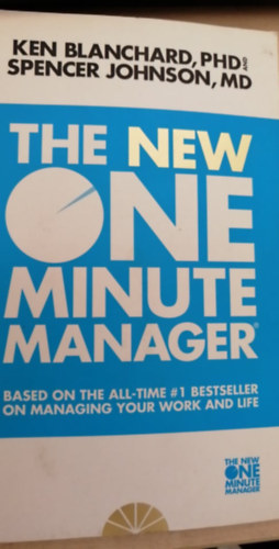 Ken Blanchard and Spencer Johnson - The New One Minute Manager