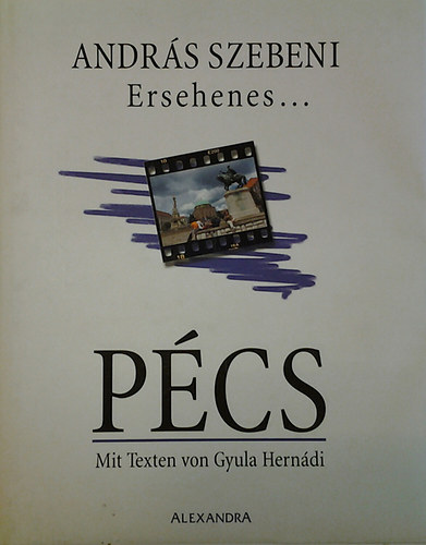 Andrs Szebeni  (fot) - Pcs - Mit Texten von Gyula Herndi