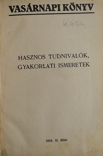 Szilgyi Sndor  (szerk.) - Vasrnapi knyv - Hasznos tudnivalk, gyakorlati ismeretek 1935. II flv