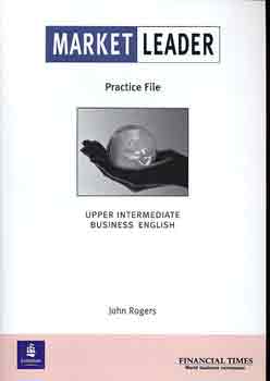John Rogers - Market Leader Upper-Intermediate Business English - Practice File