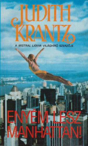 Judith Krantz - Eny�m lesz Manhattan!