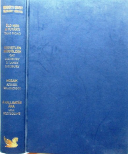 Tami Hoag . Gay Salisbury . Laney Salisbury . Soheir Khashoggi . Lisa Scottoline - Öld meg a futárt! / Kegyetlen mérföldek / Mozaik / A hallgatás ára-Reader's digest