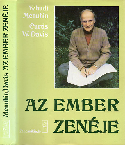 Yehudi Menuhin-Curtis W. Davis - Az ember zenje - Msodik kiads