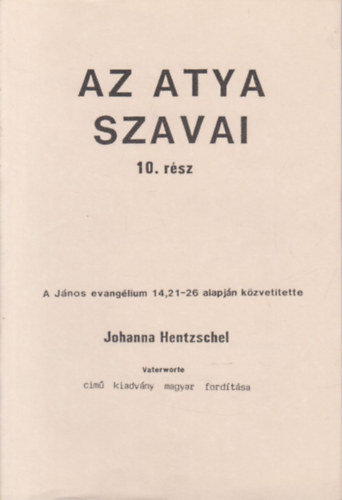 Johanna Hentzschel - Az atya szavai 10. rész