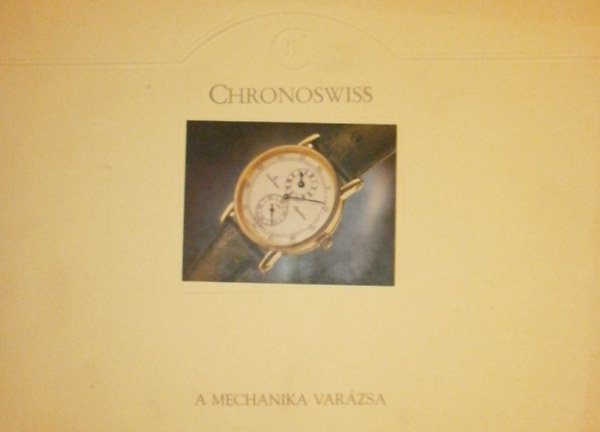 ismeretlen - Chronoswiss - A mechanika varzsa