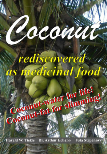 Arthur Echano, Juta Stepanovs Harald Tietze - Coconut: rediscovered as medicinal food