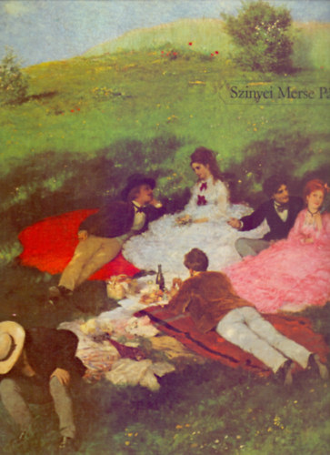 A bevezet� tanulm�nyt �rta �s a k�peket v�logatta: Bern�th M�ria - Szinyei Merse P�l