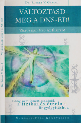 Dr. Robert V. Gerard - V�ltoztasd meg a DNS-ed! V�ltoztasd meg az �leted!