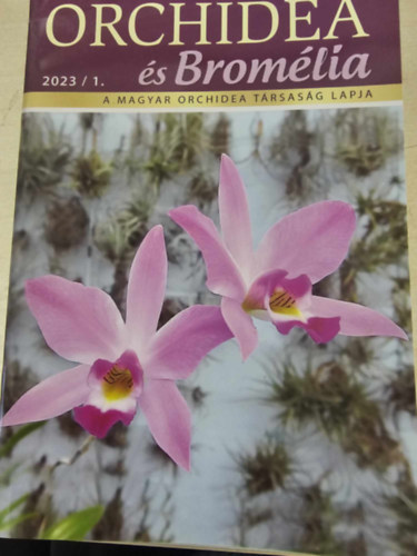 Orchidea és bromélia 2023/1 - A Magyar Orchidea Társaság lapja