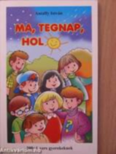 Antalfy Istv�n - Ma, tegnap, holnap