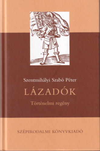 Szentmihlyi Szab Pter - Lzadk