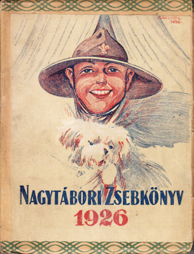 Schrank Endre  (szerk.); Sztrilich Pl (szerk.) - Nagytbori zsebknyv 1926 (cserkszet)
