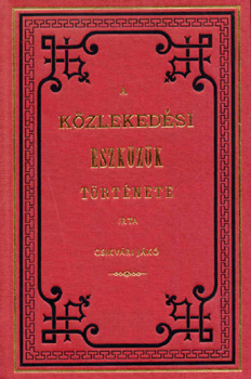Csikv�ri J�k� - A k�zleked�si eszk�z�k t�rt�nete I-II. (reprint)