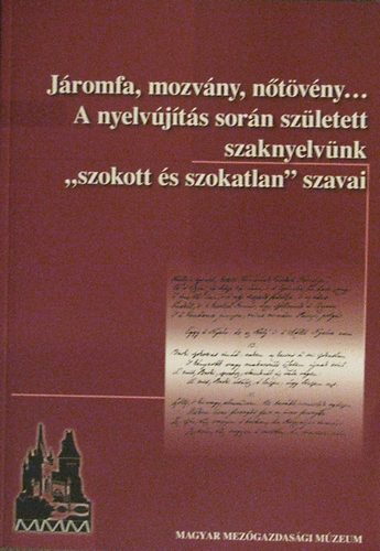 Nagy �gota  (szerk.) - J�romfa, mozv�ny, n�t�v�ny...