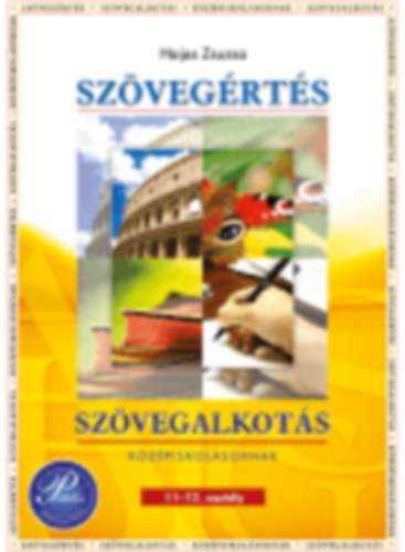 Hajas Zsuzsa - Szövegértés-szövegalkotás 11-12. - alapozó és fejlesztő feladatok PD-209