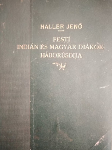 Haller Jen - Pesti indin s magyar dikok hborsdija