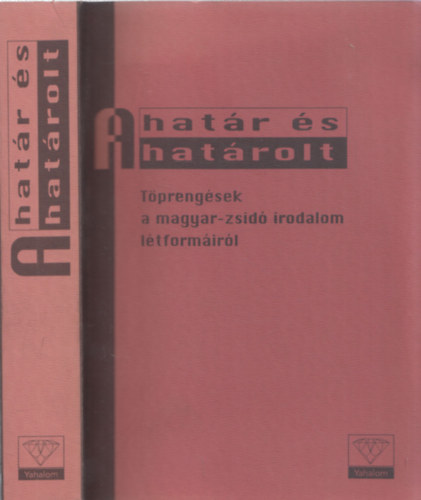 T�r�k Petra  (szerk.) - A hat�r �s a hat�rolt (T�preng�sek a magyar-zsid� irodalom l�tform�ir�l) - DEDIK�LT!