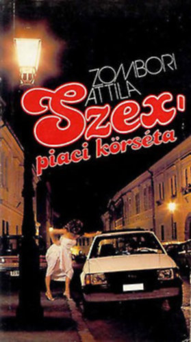 Zombori A. - Szex piaci körséta